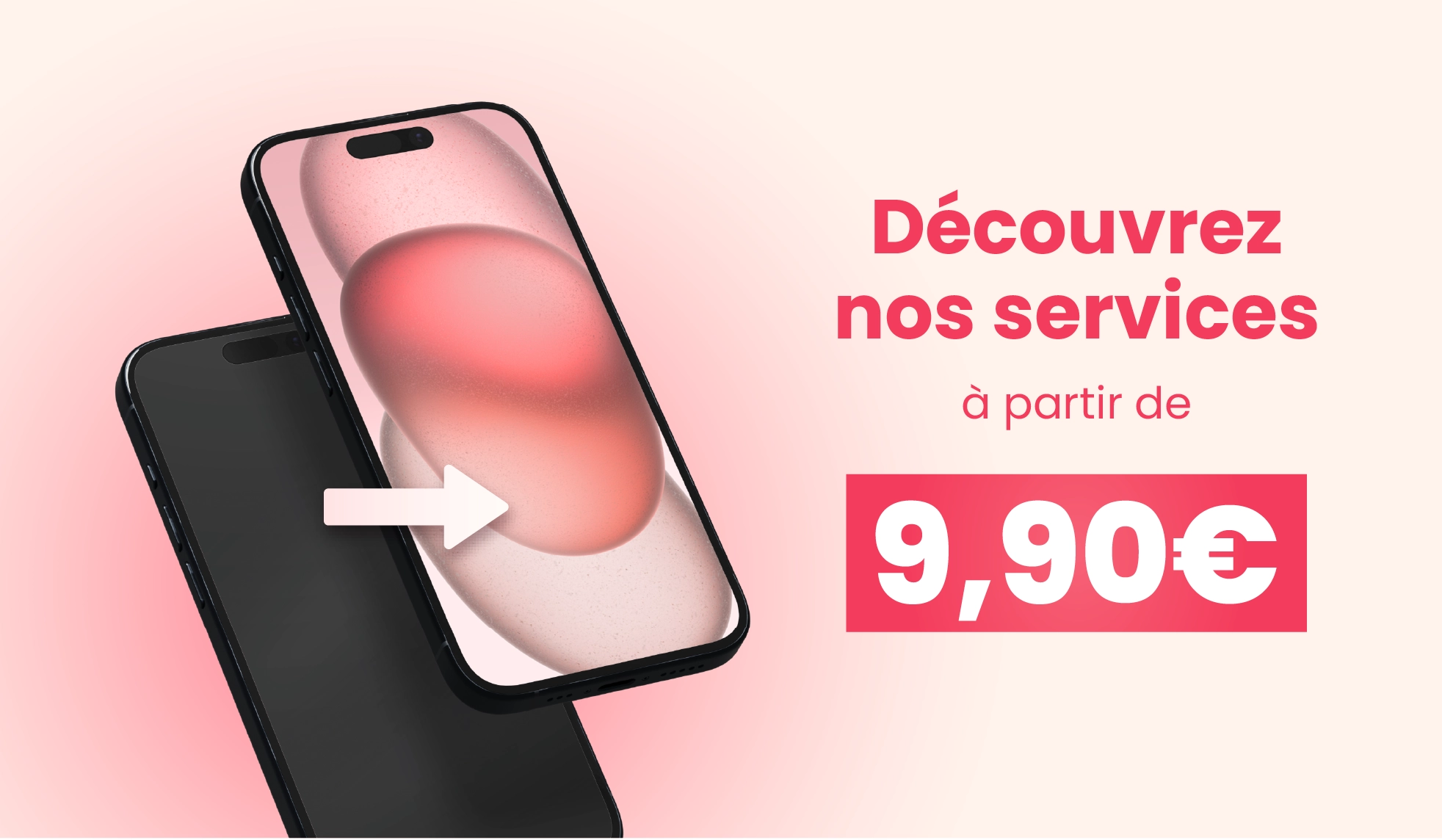 Découvrez tous nos services à partir de 9,90€ !